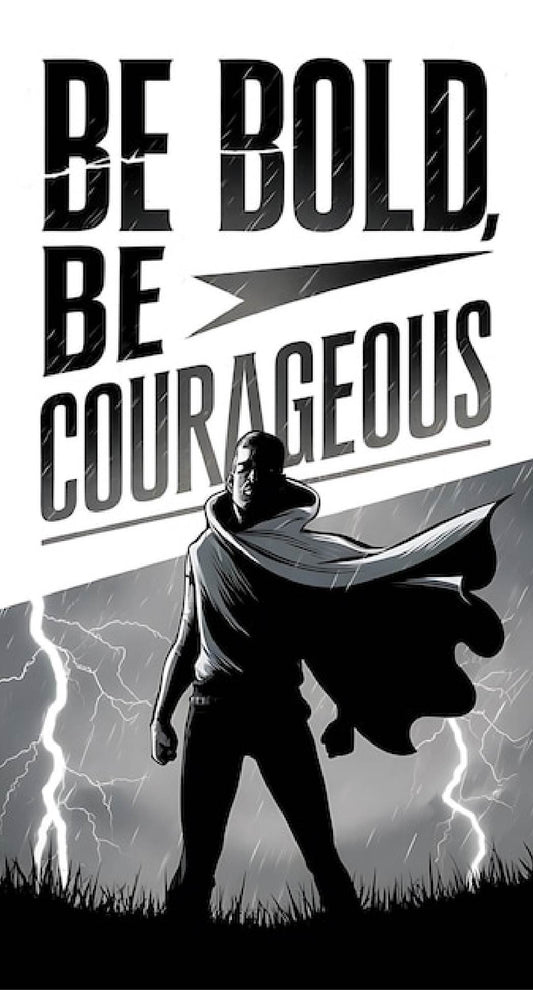 Motivational Quote Art Print – Be Bold Be Courageous